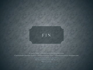 Criaç ão: http://calendariocultural.blogspot.com Curiosidades suicidas ilustres e mortes curiosas: http:// calendariocultural.blogspot.com F I N Montaje original cortesía de Dézio Lira São Bernardo do Campo, SP, Brazil Música: Vivaldi versión es español cortesía de Carlos Rangel con reconocimiento a su autor original Santiago de Querétaro, Mex. Nov.2008 [email_address] 