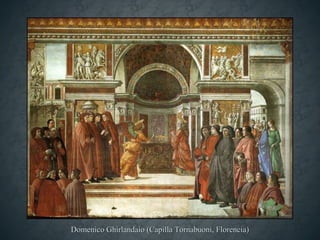 Domenico Ghirlandaio (Capilla Tornabuoni, Florencia) 