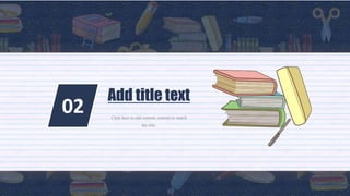 02
Add title text
Click here to add content, content to match
the title.
 