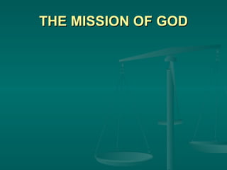 THE MISSION OF GOD 