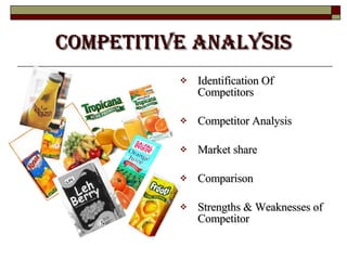 COMPETITIVE ANALYSIS Identification Of Competitors Competitor Analysis Market share  Comparison Strengths & Weaknesses of Competitor 
