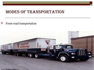 Modes of transportation From road transportation   