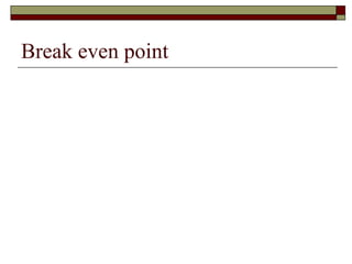 Break even point 