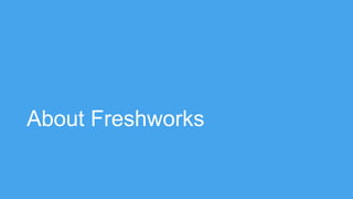 About Freshworks
 