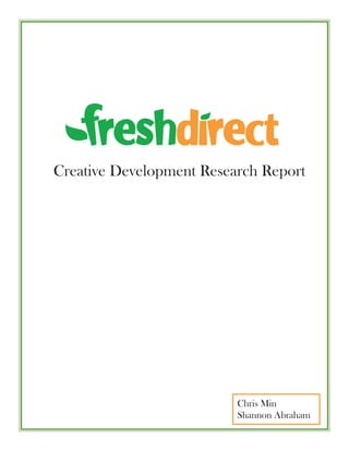 Chris Min
Shannon Abraham
Creative Development Research Report
 