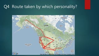 Route taken by which personality?Q4
 