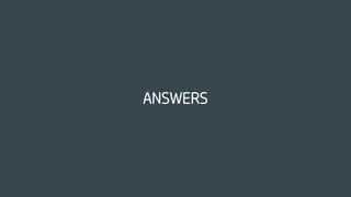 ANSWERS
 