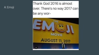 A: Emoji
 