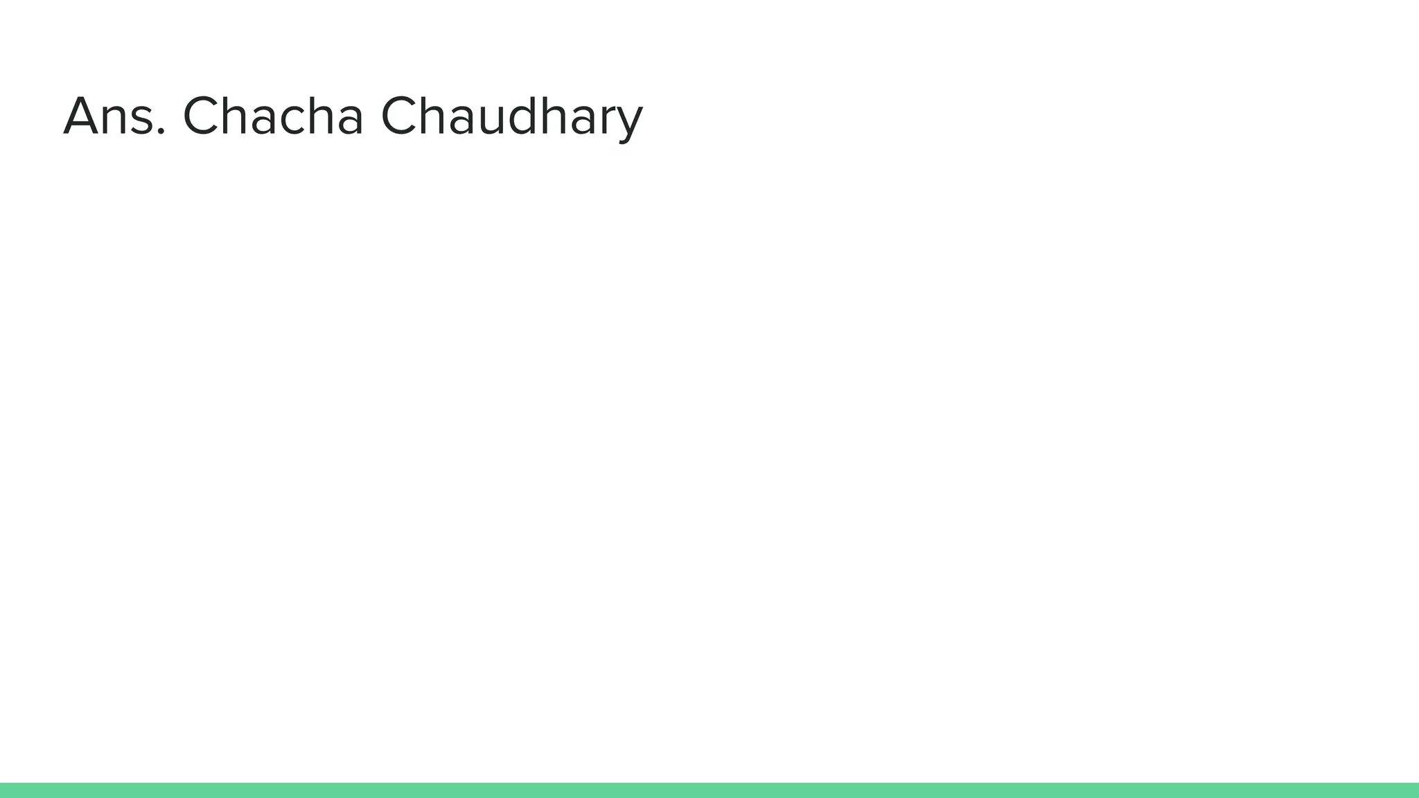 Ans. Chacha Chaudhary
 