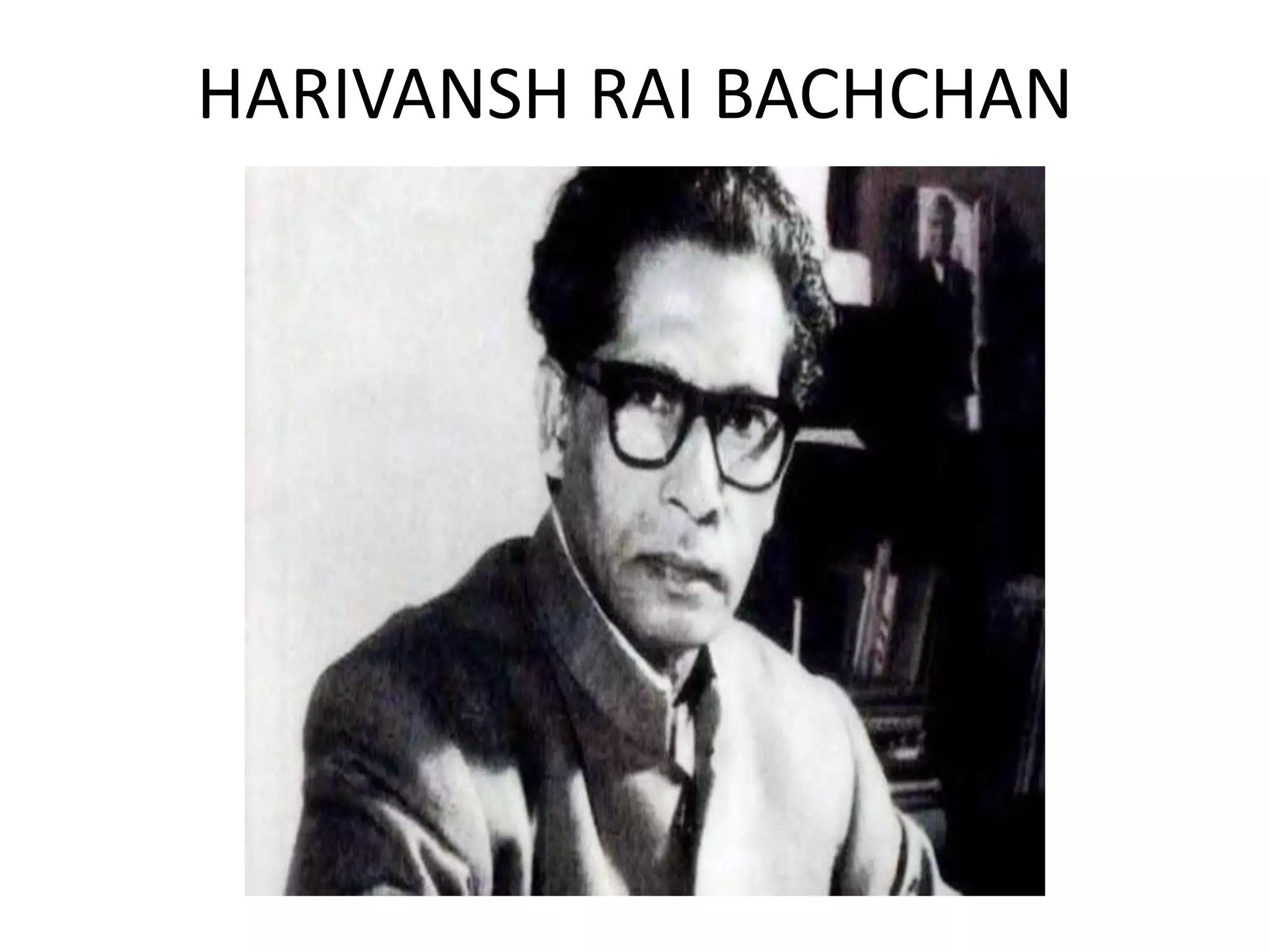 HARIVANSH RAI BACHCHAN
 