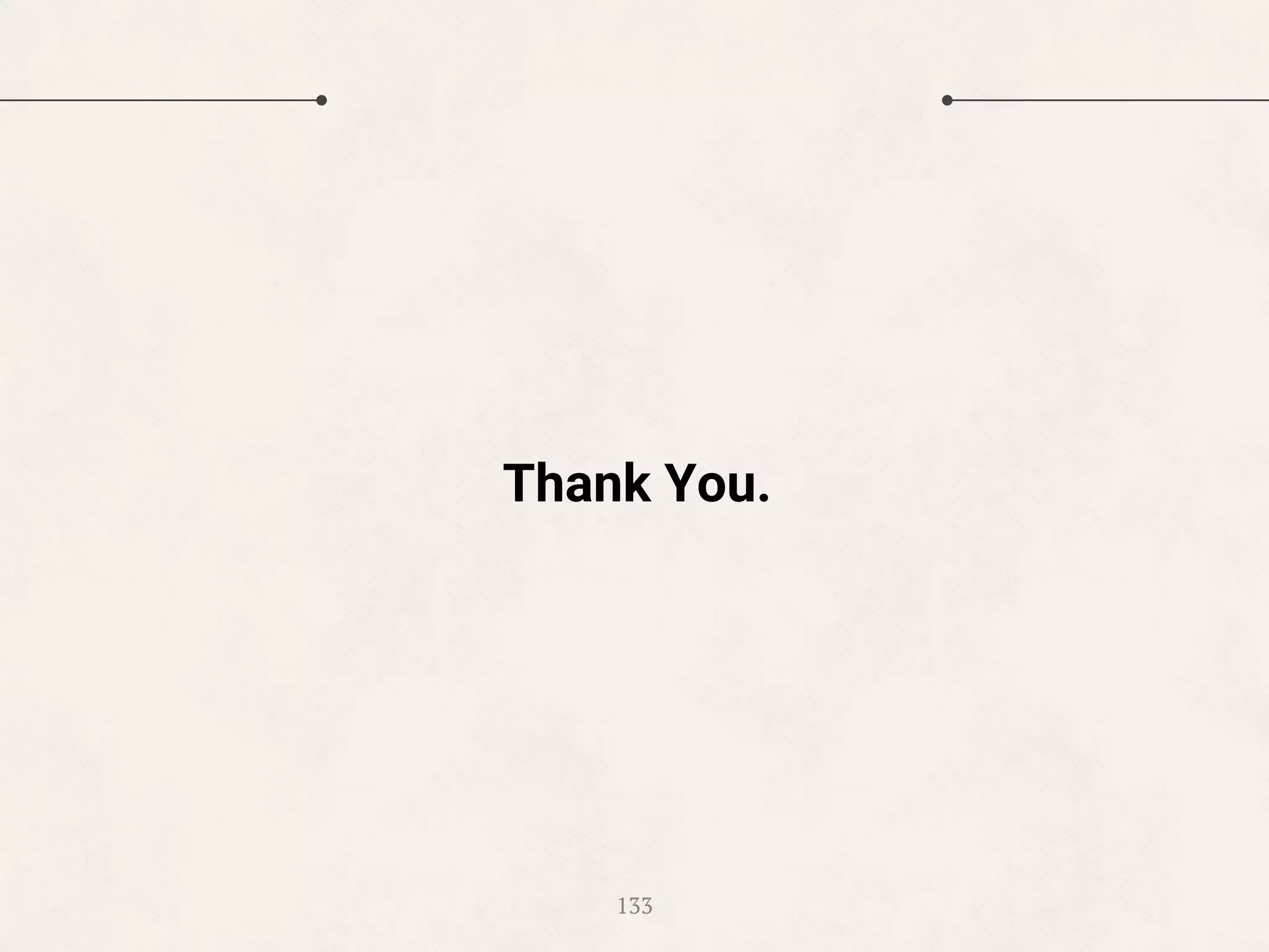 Thank You.
133
 