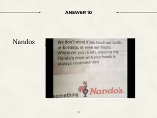 ANSWER 10
Nandos
38
 