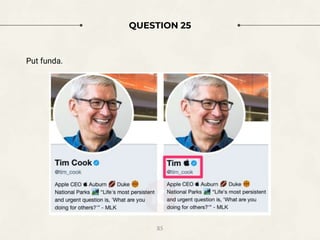 QUESTION 25
Put funda.
85
 