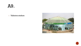 ▪ Talkatora stadium
A9.
 
