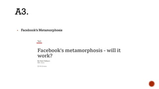 ▪ Facebook’s Metamorphosis
A3.
 