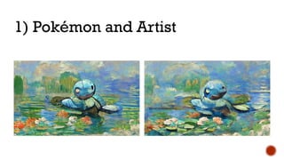 1) Pokémon and Artist
 