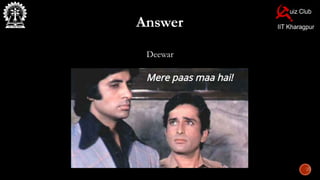 Answer
Deewar
 