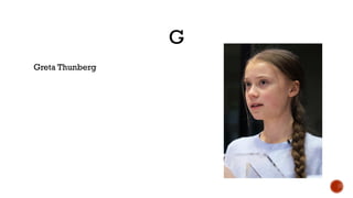 G
Greta Thunberg
 