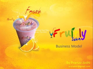 Business Model


     By Pranav Joshi
      pranavsir@gmail.com
 
