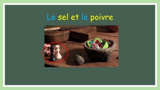 Le sel et le poivre
 