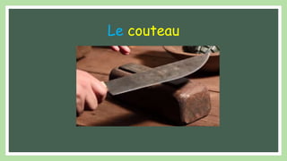 Le couteau
 