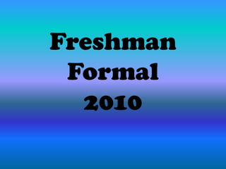 Freshman Formal2010 