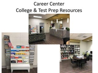 Career Center
College & Test Prep Resources
 