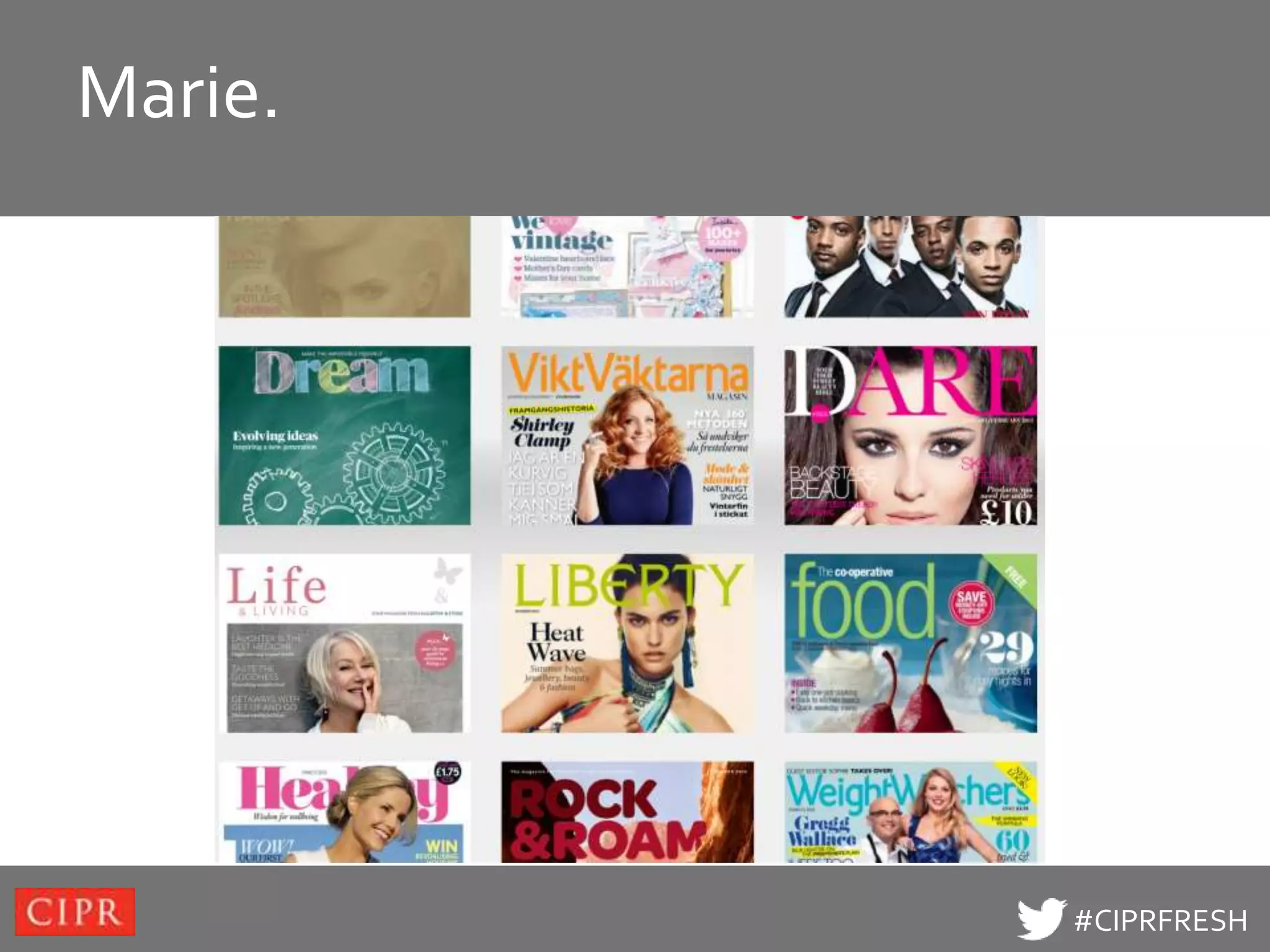 Marie.
Click to edit Master title style




                                   #CIPRFRESH
 