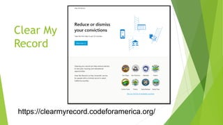 Clear My
Record
https://clearmyrecord.codeforamerica.org/
 