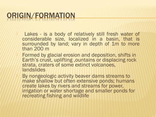  Light penetration-influenced by silt and other
materials and natural attenuation
 Temperature-vary seasonally and with ...