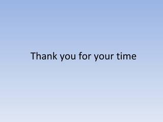 Thank you for your time 