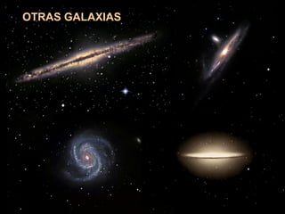 OTRAS GALAXIAS
 
