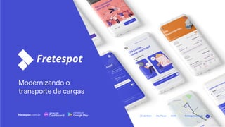 30 de Maio São Paulo 2020 fretespot.com.br
Modernizando o
transporte de cargas
fretespot.com.br dDashboar
VER NA WEB
 