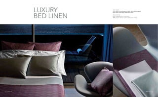 frette.com frette.com4 5frette.com4 frette.com 5
BED LINEN
100% cotton, Corniola pattern, white, 300tc sateen jacquard.
100% cotton, land colour, 300tc sateen plain.
DECORATIVE
BED-THROW AND CUSHIONS
100% polyester, Rosario pattern, lilla/azzurro colour.
LUXURY
BED LINEN
 