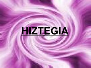 HIZTEGIA 