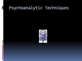Psychoanalytic Techniques
 