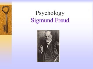 Psychology
Sigmund Freud
 