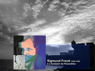 Freud e a Psicanálise