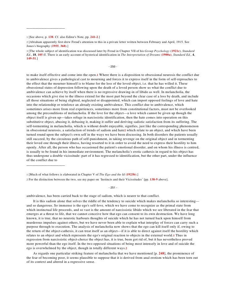 freud essay mourning and melancholia Freud’s original essay is reproduced along with a collection of essays teaching freud’s “mourning and melancholia” reflects on the process of teaching. freud essay mourning and melancholia Freud’s original essay is reproduced along with a collection of essays teaching freud’s “mourning and melancholia” reflects on the process of teaching.