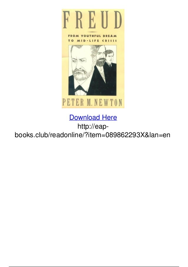 Freud From Youthful Dream To Mid Life Crisis Pdf
