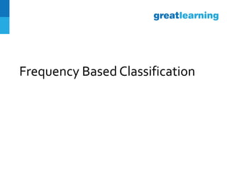 Frequency Based Classification
 