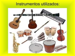 Instrumentos utilizados: 