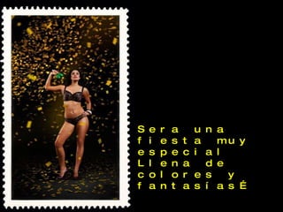 Sera una fiesta muy especial Llena de colores y fantasías…