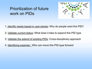 New PID developments