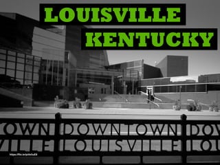 KENTUCKY
LOUISVILLE
https://ﬂic.kr/p/dx5uE8
 