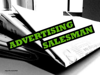 ADVERTISING
SALESMAN
https://ﬂic.kr/p/ayWQi2
 