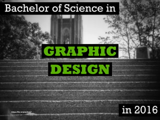 https://ﬂic.kr/p/anQJa7
GRAPHIC
DESIGN
Bachelor of Science in
in 2016
 