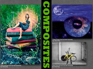 COMPOSITES
Class Exercise from Full Sail University!
by: Chris Frey
Class Project from Full Sail University!
by: Chris Frey
Class Exercise from Full Sail University!
by: Chris Frey
 