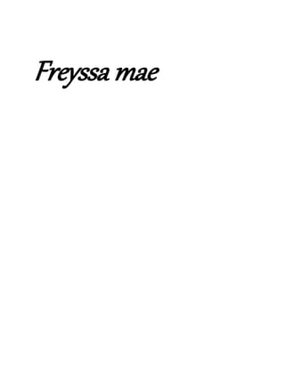 Freyssa mae
 