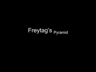 Freytag’s Pyramid
 